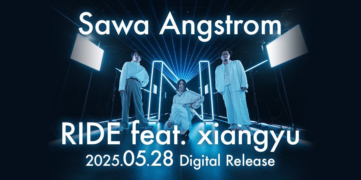 Sawa Angstrom RIDE feat. xiangyu 2025.05.28 Digital Release