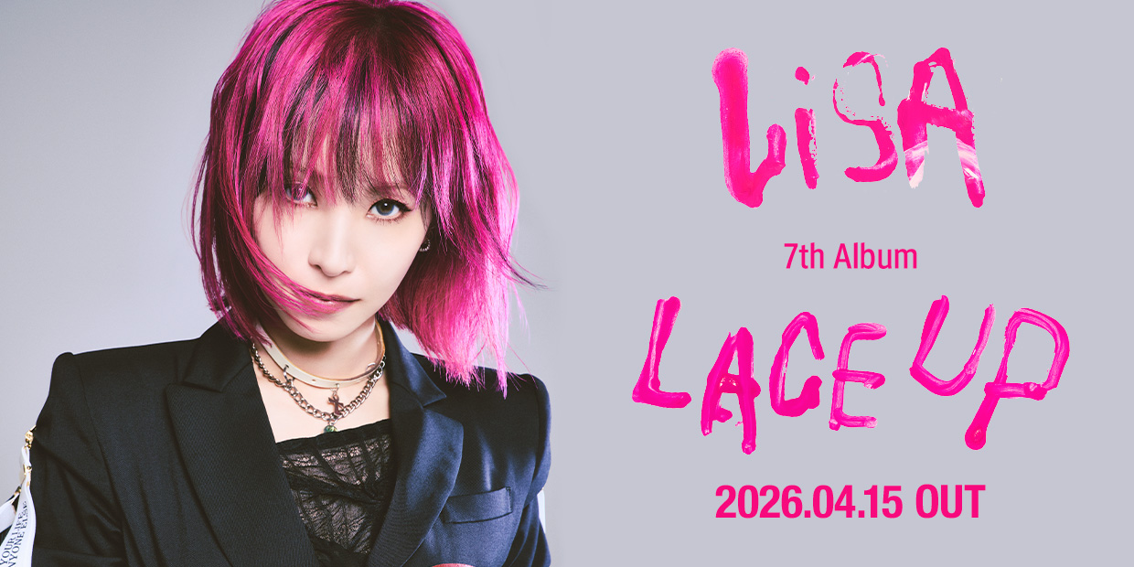 LiSA 7th Album「LACE UP」 2026.4.15 OUT